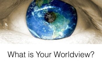 Worldview Matters, but Does it Matter to You?