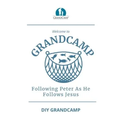 Do-It-Yourself (DIY) GrandCamp: Following Peter As He Follows Jesus